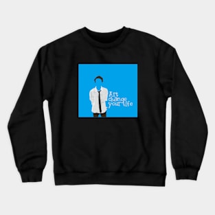 Art change your life Crewneck Sweatshirt